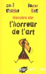Discours sur l'horreur de l'art vignette