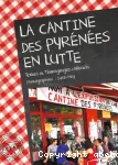 La Cantine des Pyrénées en lutte : Textes et témoignages collectifs vignette