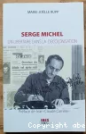 Serge Michel : Un libertaire dans la décolonisation vignette
