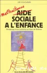 Maltraitance sociale à l'enfance : témoignage d'une institutrice en Foyer de l'Enfance vignette