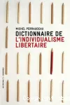 Dictionnaire de l'individualisme libertaire vignette