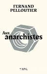 Aux anarchistes vignette