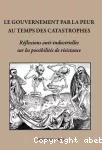 Le gouvernement par la peur au temps des catastrophes : Réflexions anti-industrielles sur les possibilités de résistance vignette